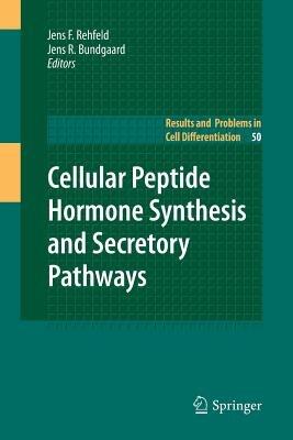 Cellular Peptide Hormone Synthesis and Secretory Pathways - cover