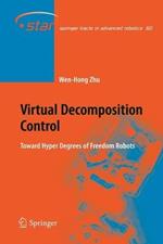 Virtual Decomposition Control: Toward Hyper Degrees of Freedom Robots
