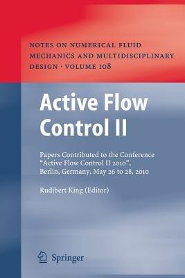 Active Flow Control II: Papers Contributed to the Conference “Active Flow Control II 2010”, Berlin, Germany, May 26 to 28, 2010 - cover