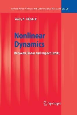 Nonlinear Dynamics: Between Linear and Impact Limits - Valery N. Pilipchuk - cover