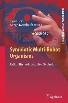 Symbiotic Multi-Robot Organisms: Reliability, Adaptability, Evolution - cover