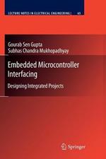 Embedded Microcontroller Interfacing: Designing Integrated Projects