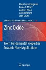 Zinc Oxide: From Fundamental Properties Towards Novel Applications