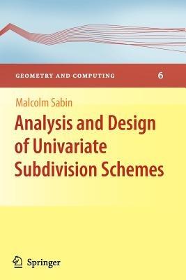 Analysis and Design of Univariate Subdivision Schemes - Malcolm Sabin - cover