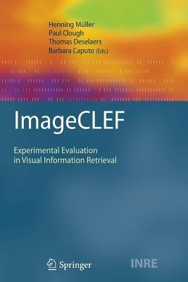 ImageCLEF: Experimental Evaluation in Visual Information Retrieval - cover