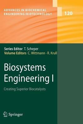Biosystems Engineering I: Creating Superior Biocatalysts - cover