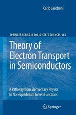 Theory of Electron Transport in Semiconductors: A Pathway from Elementary Physics to Nonequilibrium Green Functions