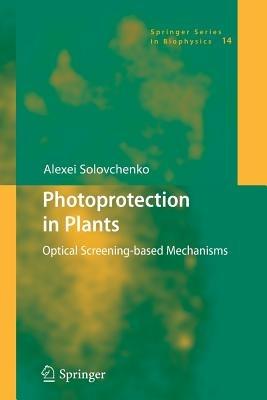 Photoprotection in Plants: Optical Screening-based Mechanisms - Alexei Solovchenko - cover