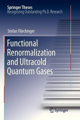 Functional Renormalization and Ultracold Quantum Gases - Stefan Flörchinger - cover