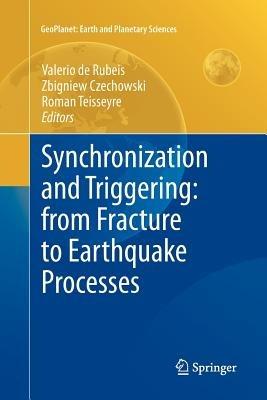 Synchronization and Triggering: from Fracture to Earthquake Processes: Laboratory, Field Analysis and Theories - cover