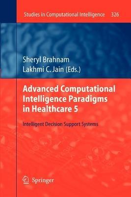 Advanced Computational Intelligence Paradigms in Healthcare 5: Intelligent Decision Support Systems - cover