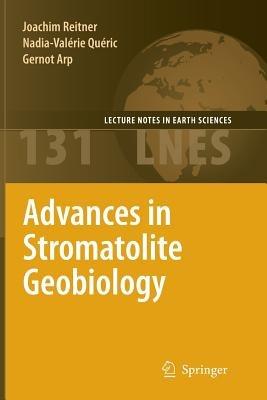 Advances in Stromatolite Geobiology - Joachim Reitner,Nadia-Valérie Quéric,Gernot Arp - cover