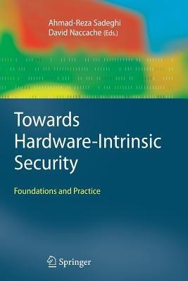 Towards Hardware-Intrinsic Security: Foundations and Practice - cover
