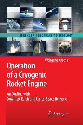 Operation of a Cryogenic Rocket Engine: An Outline with Down-to-Earth and Up-to-Space Remarks - Wolfgang Kitsche - cover