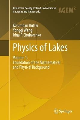 Physics of Lakes: Volume 1: Foundation of the Mathematical and Physical Background - Kolumban Hutter,Yongqi Wang,Irina P. Chubarenko - cover