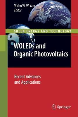 WOLEDs and Organic Photovoltaics: Recent Advances and Applications - cover