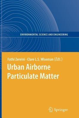 Urban Airborne Particulate Matter: Origin, Chemistry, Fate and Health Impacts - cover