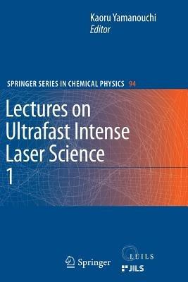 Lectures on Ultrafast Intense Laser Science 1 - cover