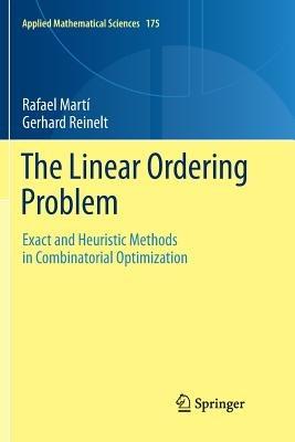 The Linear Ordering Problem: Exact and Heuristic Methods in Combinatorial Optimization - Rafael Martí,Gerhard Reinelt - cover