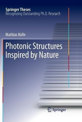 Photonic Structures Inspired by Nature - Mathias Kolle - cover