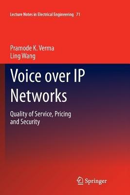Voice over IP Networks: Quality of Service, Pricing and Security - Pramode K. Verma,Ling Wang - cover