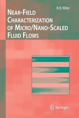 Near-Field Characterization of Micro/Nano-Scaled Fluid Flows - Kenneth D Kihm - cover