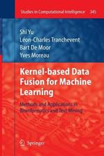 Kernel-based Data Fusion for Machine Learning: Methods and Applications in Bioinformatics and Text Mining