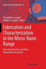 Fabrication and Characterization in the Micro-Nano Range: New Trends for Two and Three Dimensional Structures