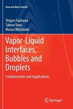 Vapor-Liquid Interfaces, Bubbles and Droplets: Fundamentals and Applications