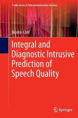 Integral and Diagnostic Intrusive Prediction of Speech Quality - Nicolas Côté - cover