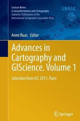 Advances in Cartography and GIScience. Volume 1: Selection from ICC 2011, Paris - cover