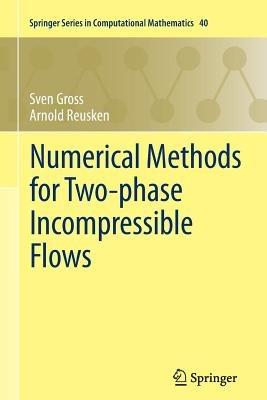 Numerical Methods for Two-phase Incompressible Flows - Sven Gross,Arnold Reusken - cover