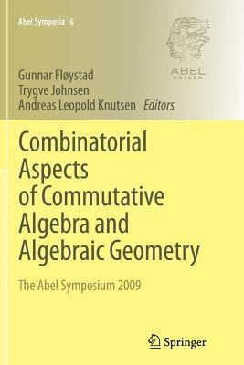 Combinatorial Aspects of Commutative Algebra and Algebraic Geometry: The Abel Symposium 2009 - cover