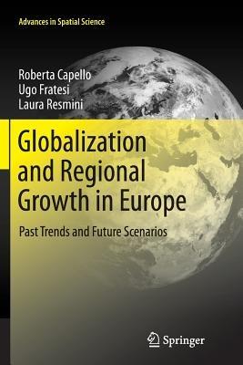 Globalization and Regional Growth in Europe: Past Trends and Future Scenarios - Roberta Capello,Ugo Fratesi,Laura Resmini - cover