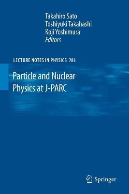 Particle and Nuclear Physics at J-PARC - cover