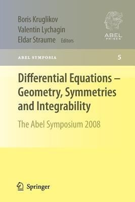 Differential Equations - Geometry, Symmetries and Integrability: The Abel Symposium 2008 - cover