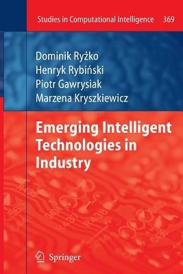 Emerging Intelligent Technologies in Industry - Dominik Ryzko,Piotr Gawrysiak,Henryk Rybinski - cover