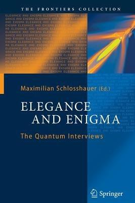 Elegance and Enigma: The Quantum Interviews - cover