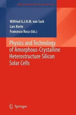 Physics and Technology of Amorphous-Crystalline Heterostructure Silicon Solar Cells - cover