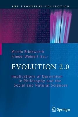 Evolution 2.0: Implications of Darwinism in Philosophy and the Social and Natural Sciences - cover