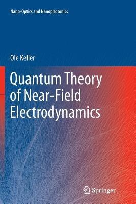 Quantum Theory of Near-Field Electrodynamics - Ole Keller - cover