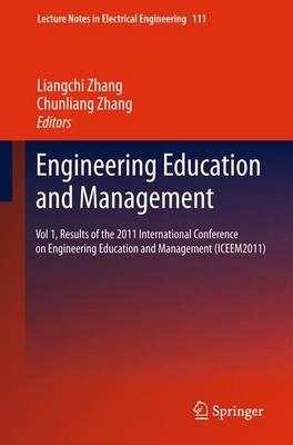 Engineering Education and Management: Vol 1, Results of the 2011 International Conference on Engineering Education and Management (ICEEM2011) - cover