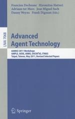 Advanced Agent Technology: AAMAS Workshops 2011, AMPLE, AOSE, ARMS, DOCM³AS, ITMAS, Taipei, Taiwan, May 2-6, 2011. Revised Selected Papers