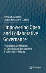 Empowering Open and Collaborative Governance: Technologies and Methods for Online Citizen Engagement in Public Policy Making