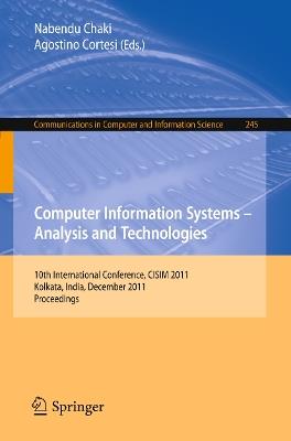 Computer Information Systems - Analysis and Technologies: 10th International Conference, CISIM 2011, Held in Kolkata, India, December 14-16, 2011. Proceedings - cover