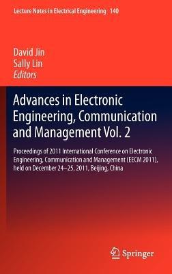 Advances in Electronic Engineering, Communication and Management Vol.2: Proceedings of the EECM 2011 International Conference on Electronic Engineering, Communication and Management, held December 24-25, 2011, Beijing, China - cover