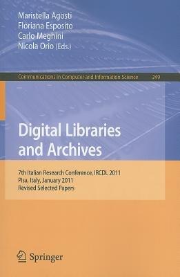 Digital Libraries and Archives: 7th Italian Research Conference, IRCDL 2011, Pisa, Italy,January 20-21, 2011. Revised Papers - cover