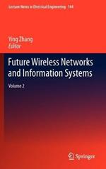 Future Wireless Networks and Information Systems: Volume 2