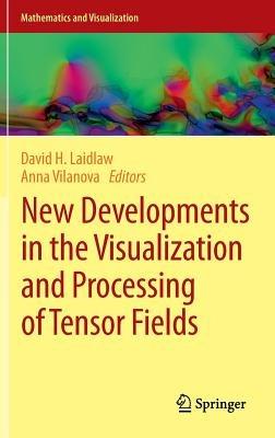 New Developments in the Visualization and Processing of Tensor Fields - cover