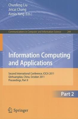 Information Computing and Applications, Part II: Second International Conference, ICICA 2011, Qinhuangdao, China, October 28-31, 2011. Proceedings, Part II - cover